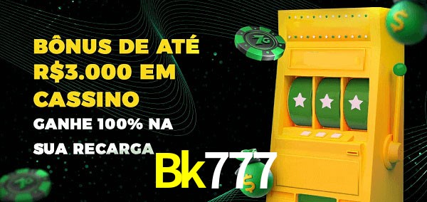 Bk777 melhor bônus de depósito